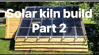 Solar kiln build part 2