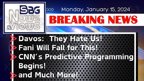 Davos: They Hate Us | Fani Will Fall for this | CNN's Predictive Programming Begins | and Much More!