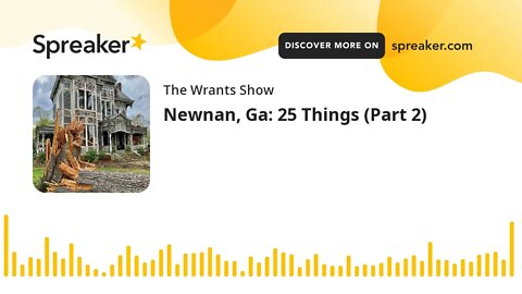 Newnan, Ga: 25 Things (Part 2)