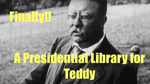 A Presidential Library For Teddy