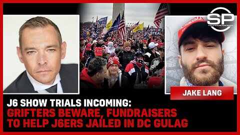 J6 Show Trials INCOMING: Grifters BEWARE, Fundraisers To Help J6ers Jailed In DC Gulag