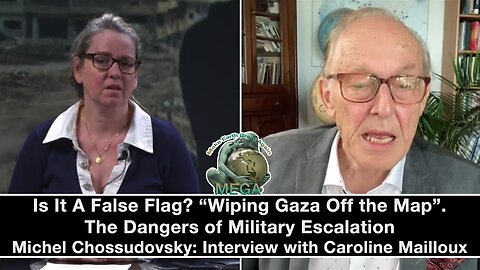 Is It A False Flag? “Wiping Gaza Off the Map”. The Dangers of Military Escalation - Michel Chossudovsky: Interview with Caroline Mailloux