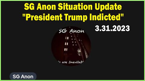 SG Anon Situation Update #47: President Trump Indicted By Manhattan Grand Jury