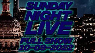 Sunday Night Live - FULL SHOW 10-9-22