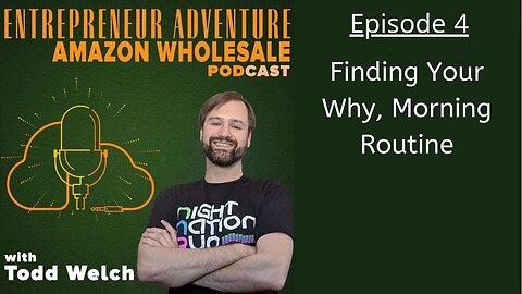 EA4 Find Your Why, Morning Routine, Mentality for Amazon Wholesale Business