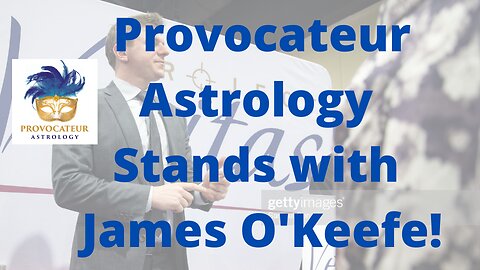 Provocateur Astrology Stands with James O'Keefe!