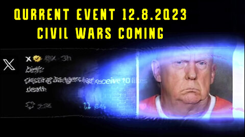 Qurrent Event 12.8.2Q23 > Civil Wars Coming