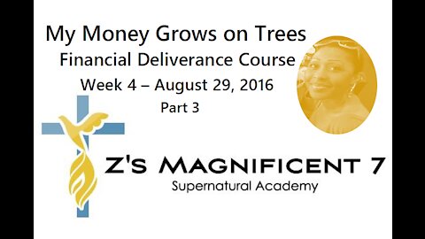 My Money Grows on Trees Financial Deliverance Course Wk 4 | Zari Banks, M.Ed | Aug. 6, 2021 - ZM7A