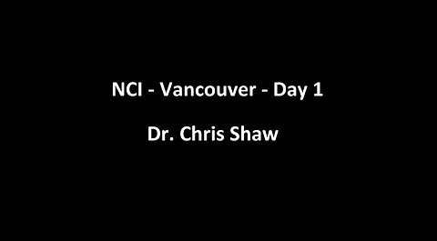 National Citizens Inquiry - Vancouver - Day 1 - Dr. Chris Shaw Testimony