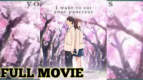 I want to eat your pancreas Full movie English bub. Watch this anime movie