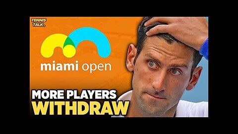More Players Withdraw from Miami Open 2023 | Tennis Talk News