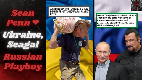 Ukraine Freedom Fighter Sean Penn Vs. Russian Party Boy Steven Seagal