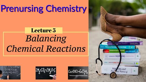 Balancing Chemical Equations Video: Are Reactants and Products Mass Balanced? (Lecture 5)
