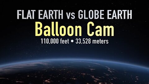 Globe Earth vs Flat Earth (Balloon Ride to 110,000 feet)
