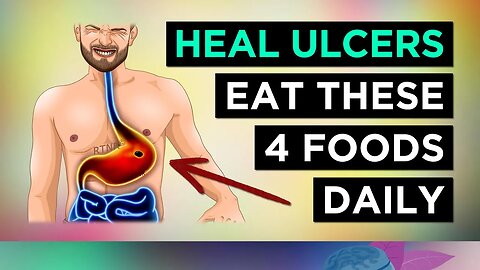 4 Foods To HEAL Stomach Ulcers (Eat These Everyday)