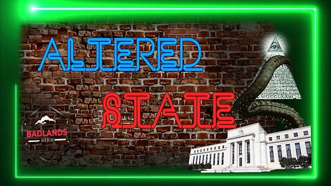 Altered State Ep 14: The Creation of the Federal Reserve