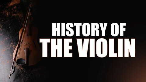 The Violin's History