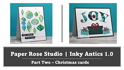 Paper Rose Studio | Inky Antics 1.0 | Part Two - Christmas cards