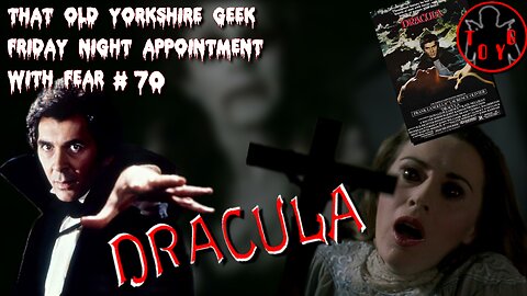 TOYG! Friday Night Appointment With Fear #70 - Dracula (1979)
