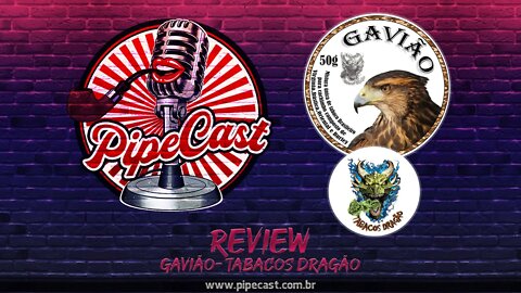 Review do Gavião do Tabacos Dragão - PipeCast Plus