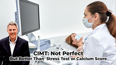 CIMT: Not Perfect, But Better Than Stress Test or Calcium Score