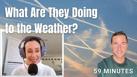 What Are They Doing to the Weather and How Can We Protect Ourselves? -with Matt Roeske