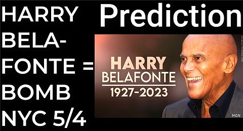 Prediction: HARRY BELAFONTE = DIRTY BOMB NYC - May 4