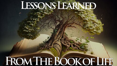 Lessons Learned From The Book of Life