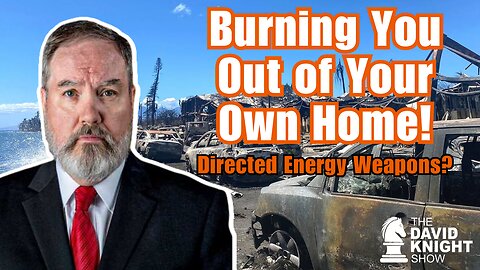 Burning You Out of Your Own Home! | The David Knight Show - Mon, Aug. 21 2023