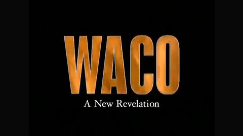 WACO - A New Revelation - Documentary - HaloRockDocs