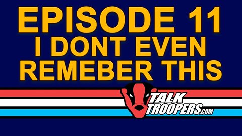 Talk Troopers Season 1 Episode 11