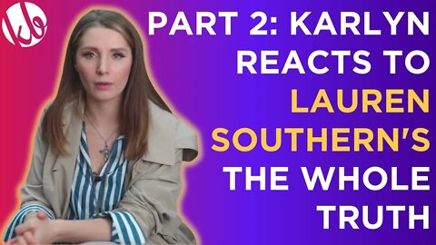 Karlyn Borysenko watches Lauren Southern's The WHOLE Truth, shares parallels with her story, part 2