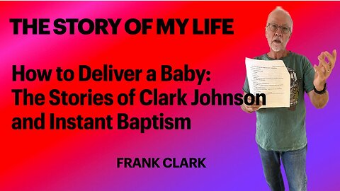 How to Deliver a Baby: The Stories of Clark Johnson and Instant Baptism