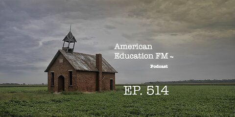 EP. 514 - A Failure to Awaken: From students, to elected officials, to half-accurate doctors.