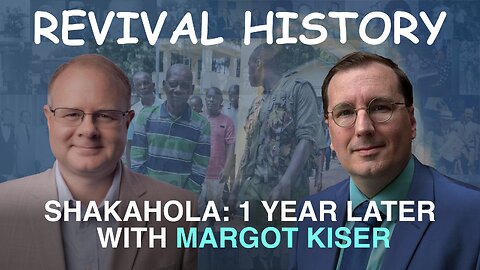 Shakahola: One Year Later - With Margot Kiser - Episode 126 Wm. Branham Research