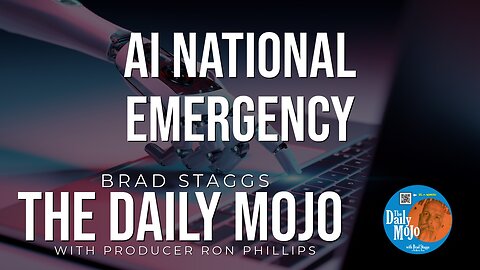 AI National Emergency! - The Daily Mojo 031224