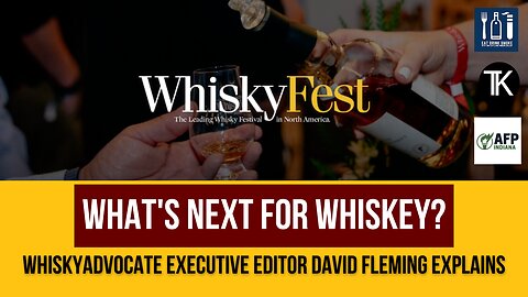The Future of Whiskey? WhiskyAdvocate Executive Editor David Fleming Explains