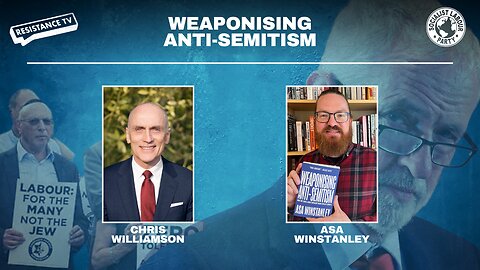 Asa Winstanley, Weaponising Anti-Semitism | Resistance TV