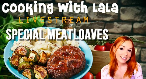 Cooking with LaLa – Meatloaves with Mashed Potatoes & Roasted Zucchini