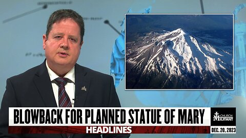 Blowback For Planned Statue Of Mary — Headlines — December 20, 2023