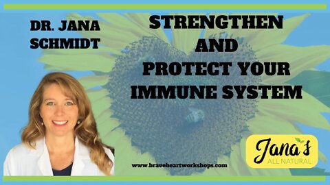 Strengthen and Protect Your Immune System: Dr. Jana Schmidt