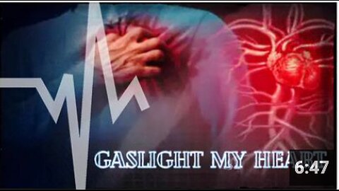 Gaslight my Heart
