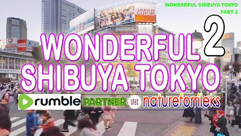 Wonderful Shibuya Tokyo Part-2