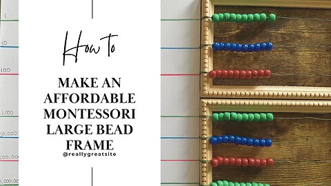 How To Make An Affordable Montessori Large Bead Frame!