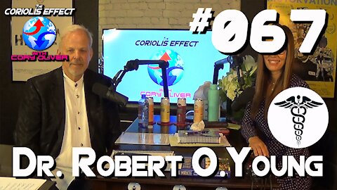 Episode 067 - Dr. Robert O. Young
