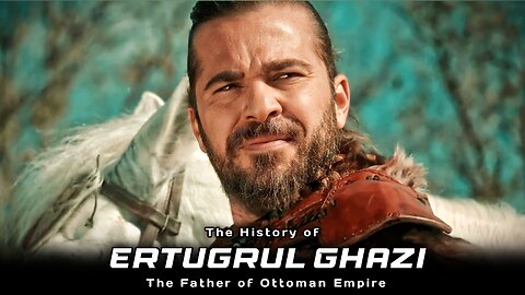 The History of Ertugrul ghazi || History of the Ottoman Empire