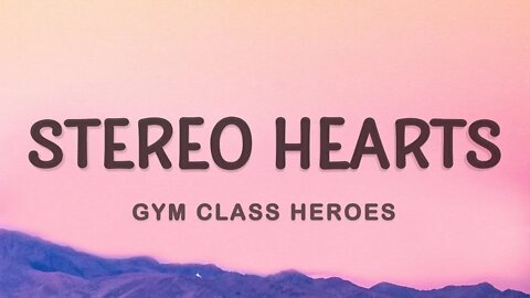 Gym Class Heroes - Stereo Hearts Lyrics