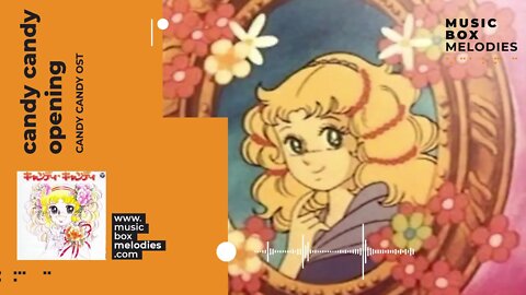 [Music box melodies] - Candy Candy Opening by Candy Candy OST