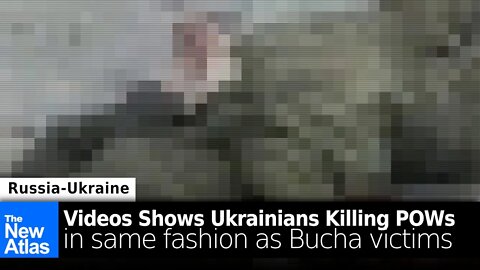 Video Appears to Show Ukrainians Killing POWs in Same Fashion as Kiev Victims