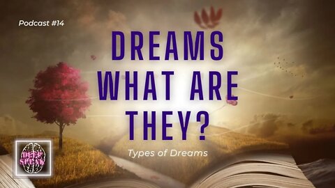 What are Dreams? (Types of Dreams)